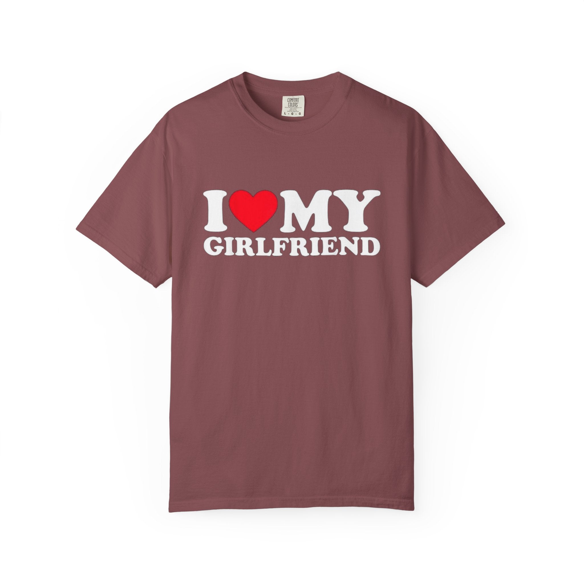 I LOVE MY GIRLFRIEND • T-Shirt